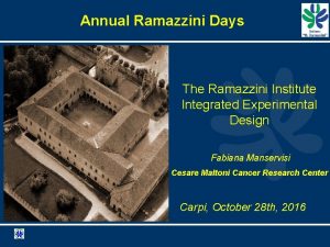 Annual Ramazzini Days The Ramazzini Institute Integrated Experimental