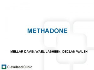 METHADONE MELLAR DAVIS WAEL LASHEEN DECLAN WALSH METHADONE