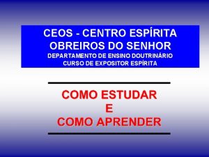 CEOS CENTRO ESPRITA OBREIROS DO SENHOR DEPARTAMENTO DE