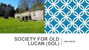 Society for old lucan