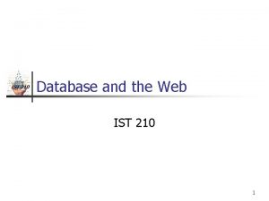 IST 210 Database and the Web IST 210