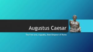 Augustus caesar weaknesses
