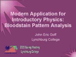 Modern Application for Introductory Physics Bloodstain Pattern Analysis