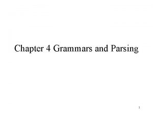 Chapter 4 Grammars and Parsing 1 ContextFree Grammars