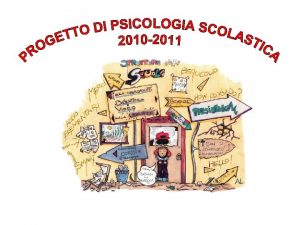 Il progetto di psicologia scolastica viene attuato nella