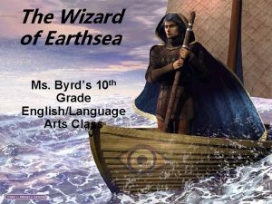 The Wizard Of Earthsea of Earthsea Ms Byrds
