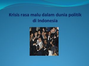 Krisis rasa malu dalam dunia politik di Indonesia