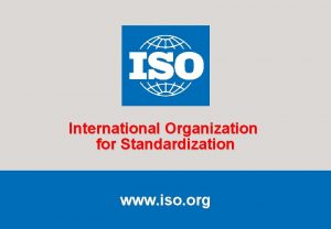International Organization for Standardization www iso org February