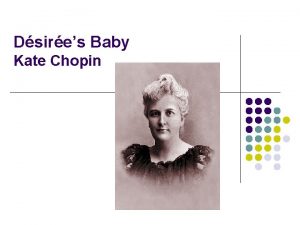 Dsires Baby Kate Chopin Dsires Baby Kate Chopin