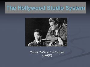 The Hollywood Studio System Rebel Without a Cause