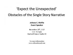 Expect the Unexpected Obstacles of the Single Story