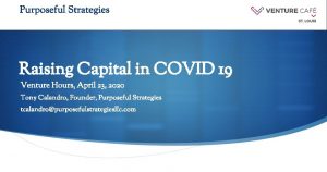 Purposeful Strategies Raising Capital in COVID 19 Venture