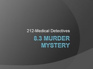 212 Medical Detectives 8 3 MURDER MYSTERY DO