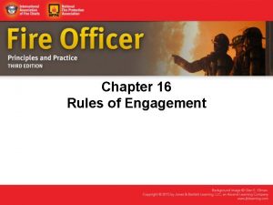 Rules of engagement for firefighters