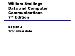 William Stallings Data and Computer Communications 7 th