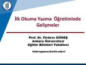 lk Okuma Yazma retiminde Gelimeler Prof Dr Firdevs