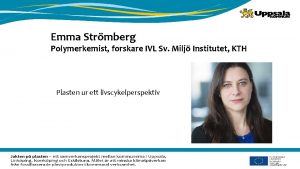 Emma Strmberg Polymerkemist forskare IVL Sv Milj Institutet