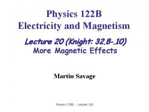 Physics 122 B Electricity and Magnetism Lecture 20