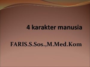 4 karakter manusia FARIS S Sos M Med