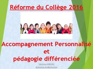 Rforme du Collge 2016 Accompagnement Personnalis et pdagogie