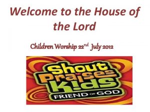 Welcome to the house of the lord