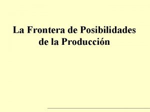 Frontera de posibilidades de producción ejemplos sencillos