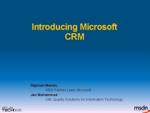 Introducing Microsoft CRM Rajinish Menon MBS Partner Lead