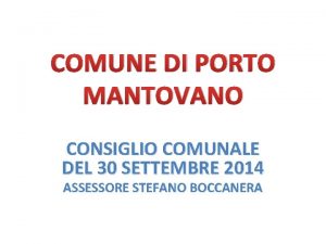 COMUNE DI PORTO MANTOVANO CONSIGLIO COMUNALE DEL 30