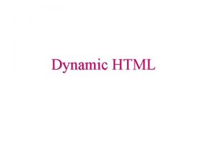 Dynamic HTML Dynamic HTML XHTML appearance content CSS