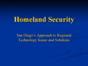 Homeland Security San Diegos Approach to Regional Technology