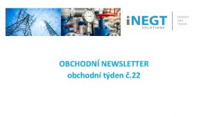 OBCHODN NEWSLETTER obchodn tden 22 Vvoj cen elektiny