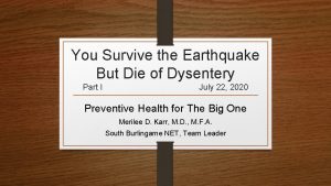 You Survive the Earthquake But Die of Dysentery