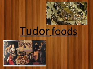 Tudors food