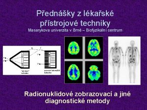 Pednky z lkask pstrojov techniky Masarykova univerzita v