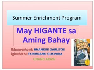 Summer Enrichment Program May HIGANTE sa Aming Bahay