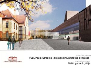 VSIA Paula Stradia klnisks universittes slimncas 2016 gada