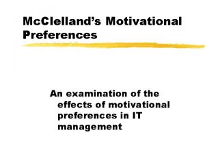 Mc Clellands Motivational Preferences An examination of the