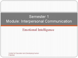 Semester 1 Module Interpersonal Communication Emotional Intelligence Centre