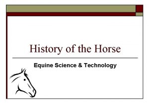 History of the Horse Equine Science Technology History