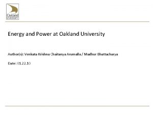 Energy and Power at Oakland University Authors Venkata