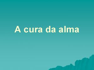 A cura da alma obtendo o fim da