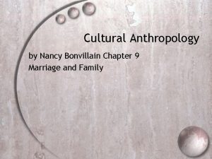 Cultural Anthropology by Nancy Bonvillain Chapter 9 Marriage