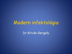 Modern infektolgia Dr Krivn Gergely A leggyakoribb hallokok