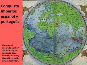 Conquista Imperios espaol y portugus Mapamundi elaborado en