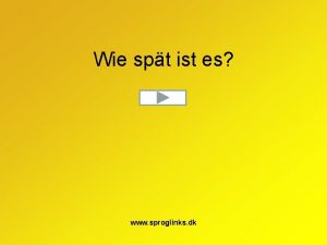 Wie spt ist es www sproglinks dk Wie