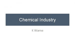 Chemical Industry K Warne Chemical Industry The chemical