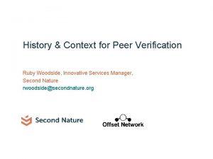 History Context for Peer Verification Ruby Woodside Innovative