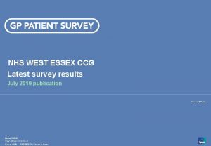 NHS WEST ESSEX CCG Latest survey results July