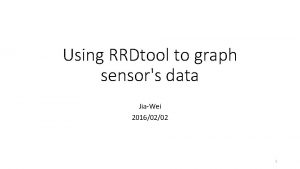 Using RRDtool to graph sensors data JiaWei 20160202