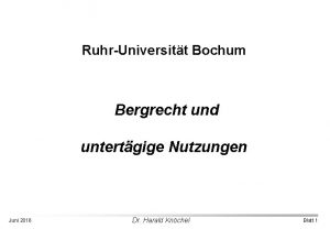 RuhrUniversitt Bochum Bergrecht und untertgige Nutzungen Juni 2016